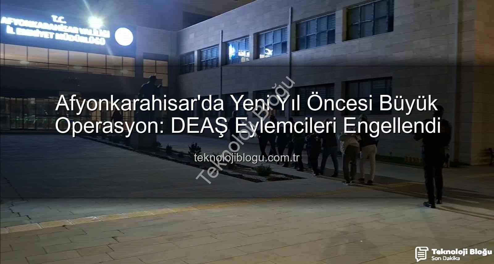 DEAŞ operasyonu - Afyonkarahisar'da Yeni Yıl Öncesi Büyük Operasyon: DEAŞ Eylemcileri Engellendi